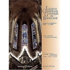 Eglises et cath�drales gothiques en Bourgogne: XIIe si�cle et XIIIe si�cle