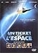 Un ticket pour l'espace Un ticket pour l'espace