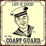 Coast Guard Life Is Good Sign, Size 12 w  X 12 h