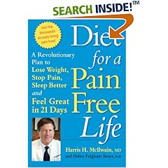 Diet for a Pain-Free Life: A Revolutionary Plan to Lose Weight, Stop Pain, Sleep Better and Feel Great in 21 Days, ADA...sound nutritional advice...do-able, delicious..a godsend to pain sufferers.