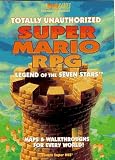 Totally Unauthorized Super Mario RPG: Legend of the Seven Stars (III Bradygames)