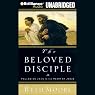 The Beloved Disciple: Following John to the Heart of Jesus