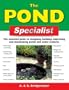 The Pond Specialist: The Essential Guide to Designing, Building, Improving and Maintaining Ponds and Water Features (Specialist Series)