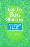 Let the Sun Shine In: The Genius of HAIR