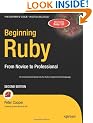 Beginning Ruby: From Novice to Professional, 2nd Edition (Expert's Voice in Open Source)