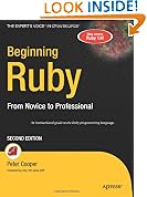 Beginning Ruby: From Novice to Professional, 2nd Edition (Expert's Voice in Open Source)