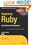 Beginning Ruby: From Novice to Professional (Expert's Voice in Open Source)