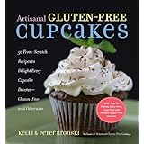 Artisanal Gluten-Free Cupcakes: From-Scratch Recipes to Delight Every Cupcake Devotee - Gluten-Free and Otherwise