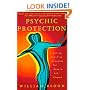 Psychic Protection: Creating Positive Energies For People And Places
