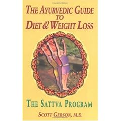 The Ayurvedic Guide to Diet and Weight Loss: The Sattva Program