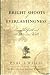 Books : Bright Shoots Of Everlastingness: Essays On Faith And The American Wild