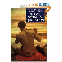 The Oxford Dictionary of Phrase, Saying and Quotation