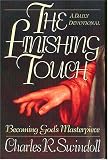 The Finishing Touch: Becoming God s Masterpiece : A Daily Devotional
