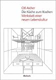 Produkt-Bild: Die K&uuml;che zum Kochen: Werkstatt einer neuen Lebenskultur