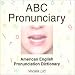 ABC Pronunciary: American English Pronunciation Dictionary