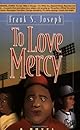 To Love Mercy