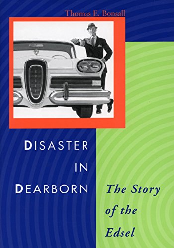 disaster in dearborn the story of the edsel automotive history and personalities
