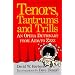 Tenors, Tantrums and Trills: An Opera Dictionary From Aida to Zzzz