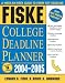 Fiske College Deadline Planner (Fiske What to Do When for College)