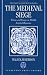 The Medieval Siege: Theme and Image in Middle English Romance (Oxford English Monographs)