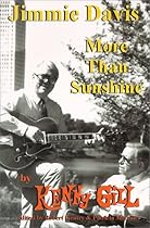Jimmie Davis: More Than Sunshine Jimmie Davis: More Than Sunshine
