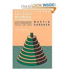 Hexaflexagons and Other Mathematical Diversions: The First Scientific American Book of Puzzles and Games