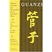 Guanzi: Political, Economic, And Philosophical Essays From Early China - A Study and Translation (C & T Asian Translation Series)