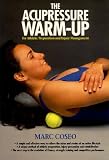 The Acupressure Warm-up: For Athletic Preparation and Injury Management (Paradigm Title)