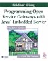 Programming Open Service Gateways with Java Embedded Server™ Technology