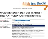 deutsch englisch W�rterbuch Fachbegriffe fuer Elektroniker Luftfahrttechnische Systeme (Luftfahrt Bergbau Controlling Bautechnik Mechatronik ): ... deutsch und von deutsch nach englisch suchen
