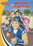 Welcome to Lazytown!: A Foldout Book with Flaps! (Lazytown)