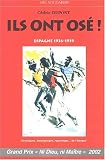 Ils ont os� ! Espagne 1936-1939