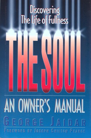 The Soul: An Owners Manual--Discovering the Life of Fullness
