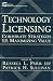 Technology Licensing: Corporate Strategies for Maximizing Value