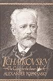 Tchaikovsky: The Quest for the Inner Man