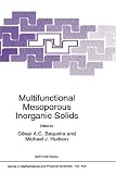  : Multifunctional Mesoporous Inorganic Solids (NATO Science Series C: (closed))