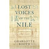 lost voices of the nile everyday life in ancient egypt