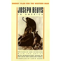 Joseph Beuys in America: Energy Plan for the Western Man
