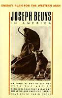 Joseph Beuys in America: Energy Plan for the Western Man