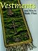 Vestments And How to Make Them by Lilla, B. n. Weston