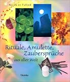 Rituale, Amulette, Zauberspr�che aus aller Welt