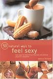 50 Natural Ways to Great Sex (50 Natural Ways)
