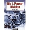 Die 1. Panzerdivision 1935-1945: Aufstellung, Bewaffnung, Eins�tze, M�nner