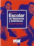 Diccionario escolar de sinonimos y antonimos de la lengua espanola / Spanish Language School Dictionary of Synonyms and Antonyms (Spanish Edition)