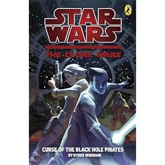 Clone Wars: Curse of the Black Hole Pirates (Star Wars the Clone Wars)