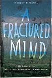 A Fractured Mind: My Life with Multiple Personality Disorder