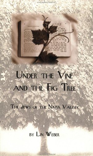 Under the Vine and the Fig Tree: The Jews of the Napa Valley