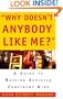 Why Doesn't Anybody Like Me?: A Guide To Raising Socially Confident Kids
