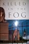 Killed in the Fog: A Matt Cobb Mystery