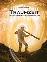 Traumzeit. Mit CD: Das Geheimnis des Didgeridoo